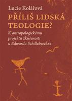 Příliš lidská teologie? - Lucie Kolářová