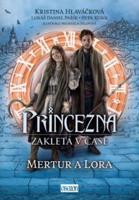 Princezna zakletá v čase 2: Mertur a Lora - Kristina Hlaváčková, Lukáš Daniel Pařík, Petr Kubík