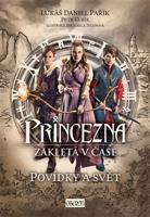 Princezna zakletá v čase: Povídky a svět - Petr Kubík, Lukáš Daniel Pařík