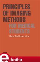 Principles of Imaging Methods for Medical Students - Hana Malíková, kolektiv