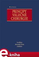 Principy válečné chirurgie - Leo Klein, Alexander Ferko