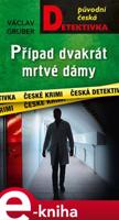 Případ dvakrát mrtvé dámy - Václav Gruber