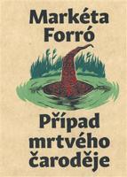 Případ mrtvého čaroděje - Markéta Forró