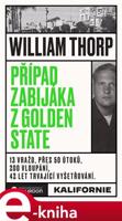 Případ zabijáka z Golden State - William Thorp