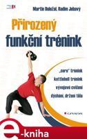 Přirozený funkční trénink - Radim Jebavý, Martin Doležal