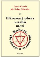 Přirozený obraz vztahů mezi Bohem, člověkem a vesmírem - Louis Claude de Saint Martin