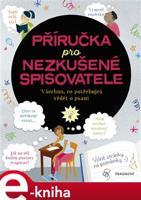 Příručka pro nezkušené spisovatele - Megan Cullis, Katie Daynes