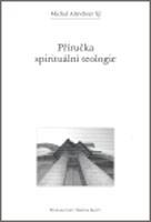 Příručka spirituální teologie - Michal Altrichter