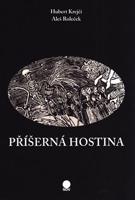 Příšerná hostina - Hubert Krejčí, Aleš Roleček