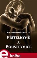 Přítelkyně a poustevnice - Miloslav Mrazík - Mráček