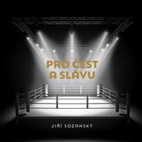 Pro čest a slávu - Jiří Sozanský