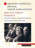 Pro nás dějiny nekončí - Jiří Suk, Kristina Andělová, Tomáš Zahradníček