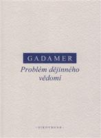 Problém dějinného vědomí - Hans-Georg Gadamer