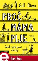 Proč máma pije - Gill Sims