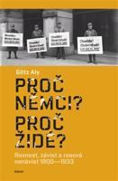 Proč Němci? Proč Židé? - Aly Götz