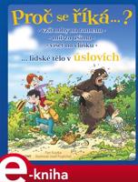 Proč se říká…? Vzít nohy na ramena – lidské tělo v úslovích - Petr Kostka