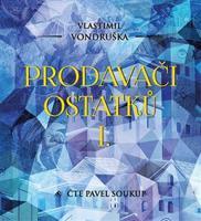 Prodavači ostatků I. - Vlastimil Vondruška