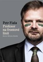 Profesor na frontové linii - Petr Fiala, Miroslav Balaštík