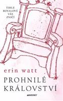 Prohnilé království - Erin Watt