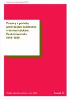 Projevy a podoby protirežimní rezistence v komunistickém Československu 1948–1989 - Tomáš Vilímek, Oldřich Tůma