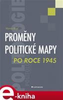 Proměny politické mapy po roce 1945 - Martin Riegl