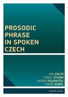 Prosodic Phrase in Spoken Czech - Jan Volín, Pavel Šturm, Tomáš Bořil, Radek Skarnitzl