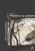 Prostory za prahem - Petr Vrchlabský