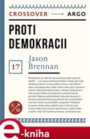 Proti demokracii - Jason Brennan