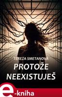 Protože neexistuješ - Tereza Smetanová