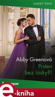 Prsten bez lásky?! - Abby Greenová