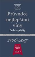 Průvodce nejlepšími víny České republiky 2016-2017 - Michal Šetka, Ivo Dvořák, Roman Novotný, Richard Süss, Jakub Přibyl