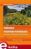 Průvodce pozitivní psychologií - Alena Slezáčková