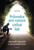 Průvodce pro vysoce citlivé lidi - Judith Orloff