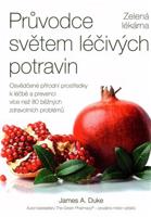 Průvodce světem léčivých potravin – Zelená lékárna - James A. Duke