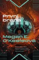 První brána - Megan E. O&apos;Keefeová