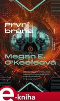 První brána - Megan E. O&apos;Keefeová