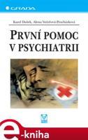 První pomoc v psychiatrii - Karel Dušek, Alena Večeřová-Procházková