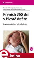 Prvních 365 dní v životě dítěte - Theodor Hellbrügge, Ladislav Šoltés, Alexandra Archalousová, Denisa Ilenčíková