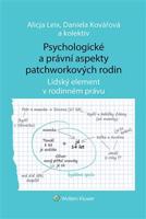 Psychologické a právní aspekty patchworkových rodin - Daniela Kovářová, Alicja Leix, kol.