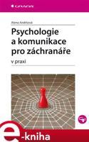 Psychologie a komunikace pro záchranáře - Alena Andršová