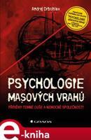 Psychologie masových vrahů - Andrej Drbohlav