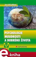 Psychologie moudrosti a dobrého života - Jaro Křivohlavý