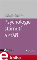 Psychologie stárnutí a stáří - Eva Jarolímová, Eva Dragomirecká, Hana Georgi, kol.