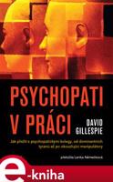 Psychopati v práci - David Gillespie