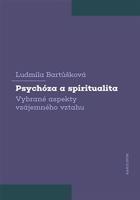 Psychóza a spiritualita - Ludmila Bartůšková