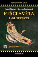 Ptáci světa I.díl - Karel Šťastný, Tereza Švejcarová