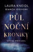 Půlnoční kroniky: Noční přísaha - Laura Kneidl, Bianca Iosivoni