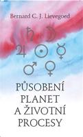 Působení planet a životní procesy - Bernard C. J. Lievegoed