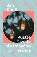 Pusťte světlo do tmavého večera - Jan Kholl