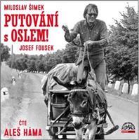 Putování s oslem! - Miloslav Šimek, Josef Fousek